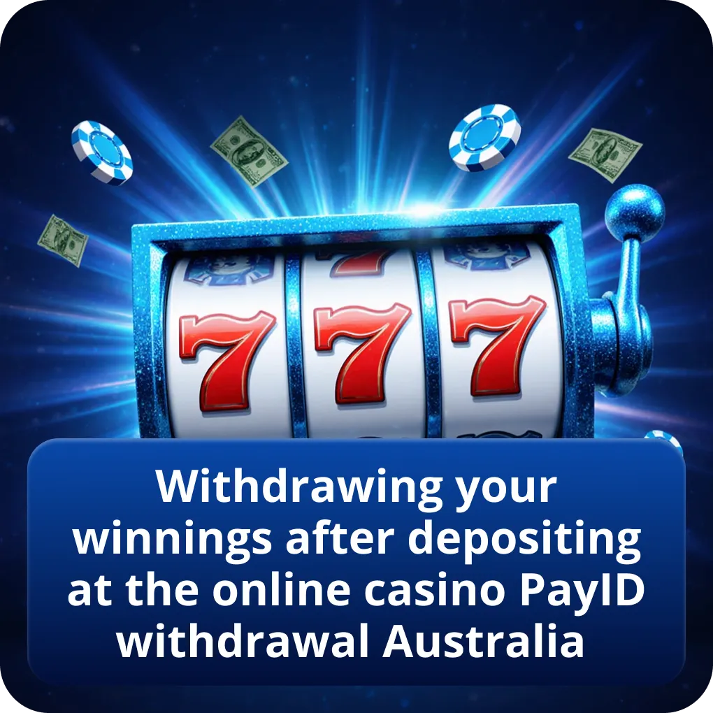 Withdrawing winnings at an online casino via PayID Australia